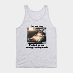 I'm not lazy, I'm just on my energy-saving mode Tank Top